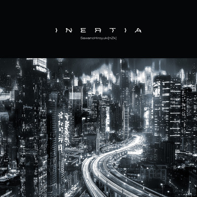 シングル/INERTIA(Studio Live Version) feat.Rei/SawanoHiroyuki[nZk]