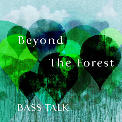 Beyond The Forest/鈴木良雄 Bass Talk