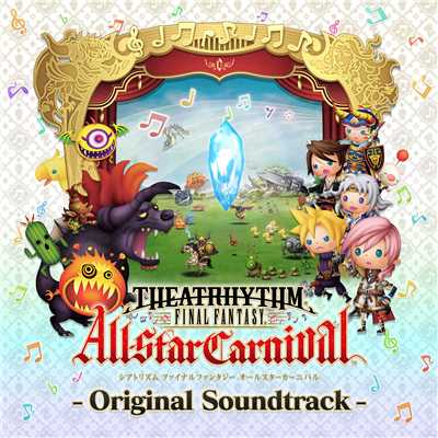 THEATRHYTHM FINAL FANTASY All-star Carnival Original Soundtrack/SQUARE ENIX MUSIC