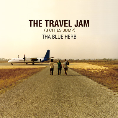 THE TRAVEL JAM (3 CITIES JUMP)/THA BLUE HERB