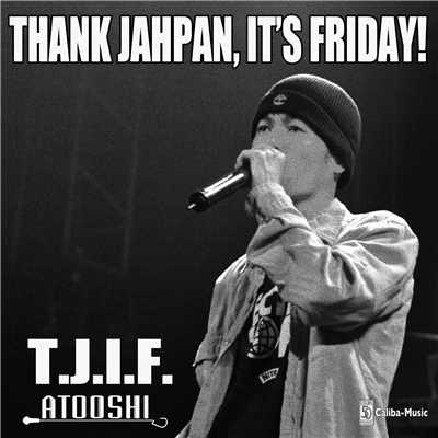 T.J.I.F./ATOOSHI