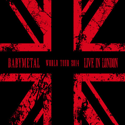 アルバム/LIVE IN LONDON - BABYMETAL WORLD TOUR 2014 -/BABYMETAL