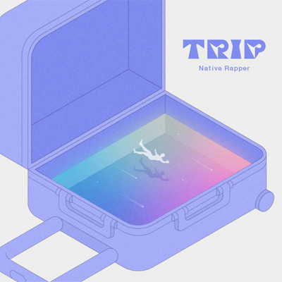 TRIP/Native Rapper