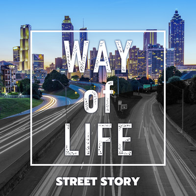 Way of life/STREET STORY