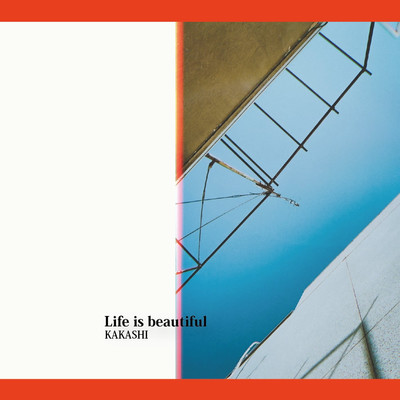 Life is beautiful/KAKASHI