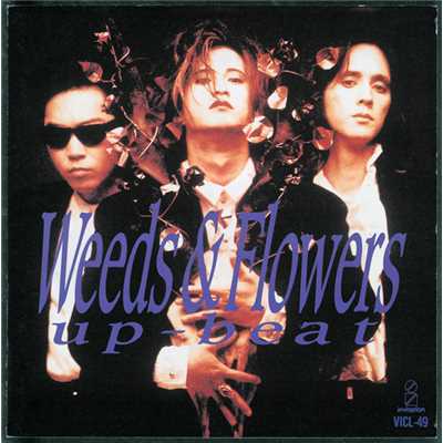WEEDS&FLOWERS/UP-BEAT