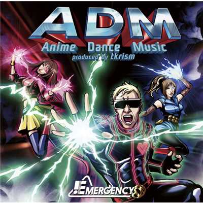 ADM - Anime Dance Music produced by tkrism -/EMERGENCY