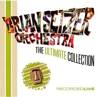アルバム/アルティメット・コレクション ライヴ・ベスト/The Brian Setzer Orchestra