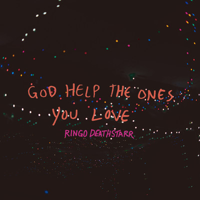 シングル/Gods help the ones you love/RINGO DEATHSTARR