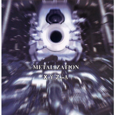 アルバム/METALIZATION/X.Y.Z.→A