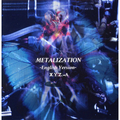 アルバム/METALIZATION 〜English Version〜/X.Y.Z.→A
