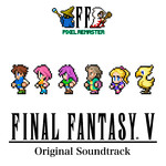 アルバム/FINAL FANTASY V PIXEL REMASTER Original Soundtrack/植松 伸夫