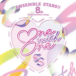 アルバム/『あんさんぶるスターズ！！』8th Anniversary song「One with One」/ESオールスターズ、STAR TRAINER／乙狩 アドニス(CV.羽多野 渉)、七種 茨(CV.逢坂 良太)、天満 光(CV.池田  純矢)、瀬名 泉(CV.伊藤 マサミ)、姫宮 桃李(CV.村瀬  歩)