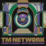 アルバム/TM NETWORK TRIBUTE ALBUM -40th CELEBRATION-/Various Artists