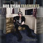アルバム/Fragments - Time Out of Mind Sessions (1996-1997): The Bootleg Series, Vol. 17 (Deluxe Edition)/Bob Dylan