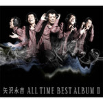 アルバム/ALL TIME BEST ALBUM II (50th Anniversary Remastered)/矢沢永吉