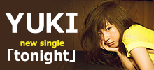 YUKI ニューシングル「tonight」
