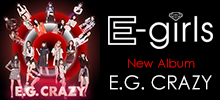 E-girls ニューアルバム「E.G. CRAZY」